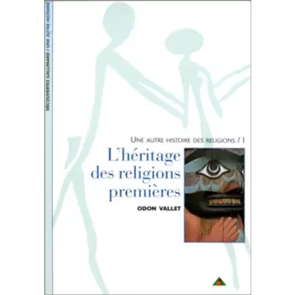 Une Autre Histoire Des Religions, Tome 1 : L'héRitage Des Religions PremièRes - Odon Vallet-image