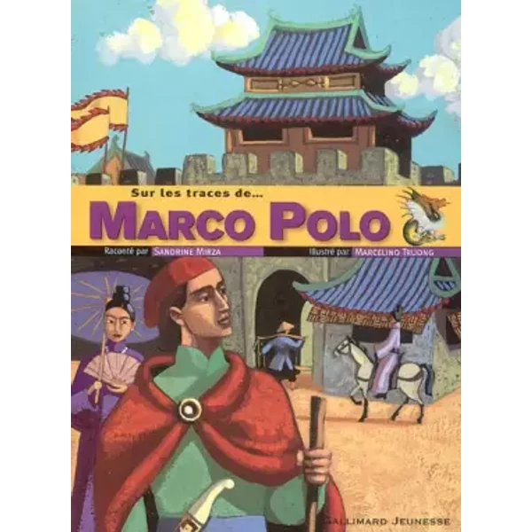 Sur Les Traces De... Marco Polo - Sandrine Mirza Et Marcelino Truong-image