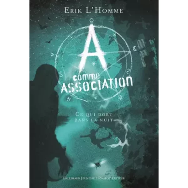 A Comme Association, Vi : Ce Qui Dort Dans La Nuit: A Comme Association 6 - Erik L'homme-image