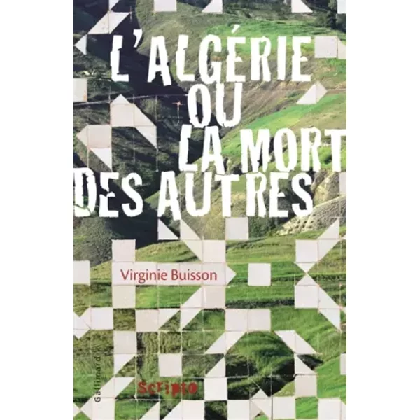L'algéRie Ou La Mort Des Autres - Virginie Buisson-image
