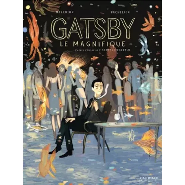 Gatsby le magnifique - Benjamin Bachelier, Francis Scott Fitzgerald, Stéphane Melchior, Benjamin Bachelier