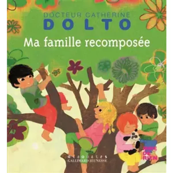 Ma Famille RecomposéE - Docteur Catherine Dolto - De 2 à 7 Ans - Catherine Dolto, Colline Faure-PoiréE Et FréDéRick Mansot-image