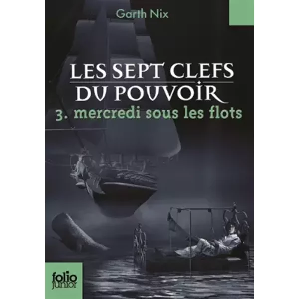 Les Sept Clefs Du Pouvoir 3. Mercredi Sous Les Flots - Folio Junior - A Partir De 11 Ans - Garth Nix, Alice Seelow Et Julie Lopez-image
