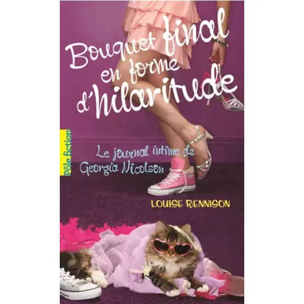 Le Journal Intime De Georgia Nicolson, 10 : Bouquet Final En Forme D'hilaritude - Louise Rennison, Catherine Gibert-image