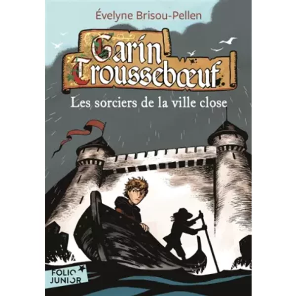 Garin TroussebœUf - XI : Les Sorciers De La Ville Close - Folio Junior - A Partir De 11 Ans - ÉVelyne Brisou-Pellen, Nicolas Wintz-image