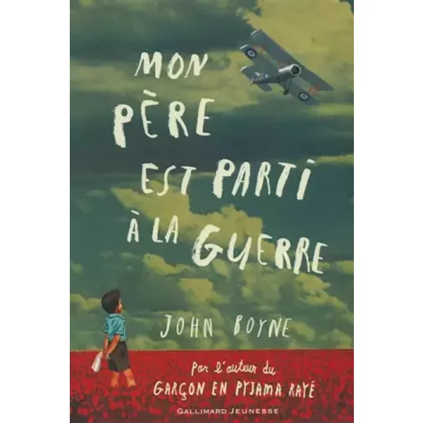 Mon PèRe Est Parti à La Guerre - John Boyne, Catherine Gibert-image