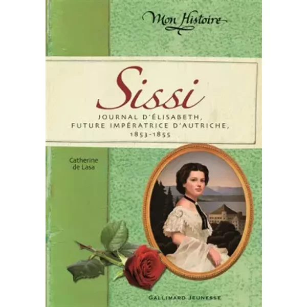 Sissi: Journal D'ÉLisabeth, Future ImpéRatrice D'autriche, 1853-1855 - Catherine De Lasa-image
