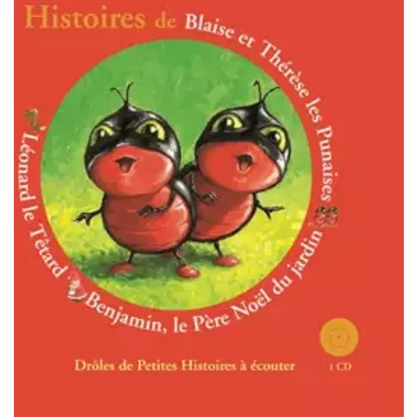 Histoires De Blaise Et ThéRèSe Les Punaises, Benjamin Le PèRe NoëL Du Jardin, LéOnard Le TêTard - Antoon Krings-image