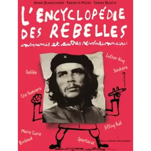 L'encyclopéDie Des Rebelles, Insoumis Et Autres RéVolutionnaires - Anne Blanchard, Serge Bloch, Serge Bloch, Francis Mizio-image