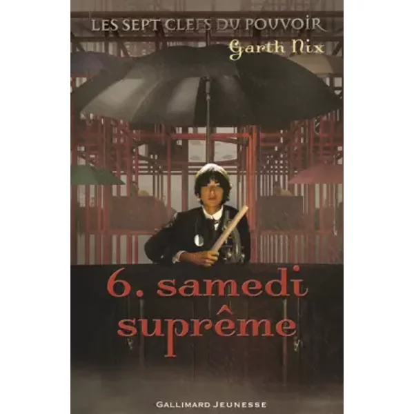 Les Sept Clefs Du Pouvoir, 6 : Samedi SuprêMe - Garth Nix, Alice Seelow-image