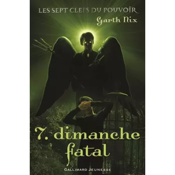 Les Sept Clefs Du Pouvoir, 7 : Dimanche Fatal - Garth Nix-image