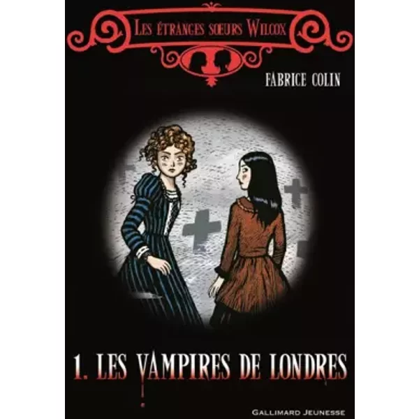 Les éTranges Soeurs Wilcox, I : Les Vampires De Londres - Fabrice Colin-image