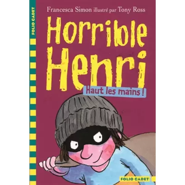 Horrible Henri - 9. Haut Les Mains! - Folio Cadet - DèS 7 Ans - Francesca Simon, Tony Ross Et Karine Chaunac-image