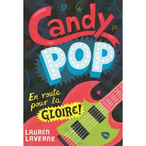 Candy Pop (Tome 1-En Route Pour La Gloire !) - Lauren Laverne, Julie Lopez-image