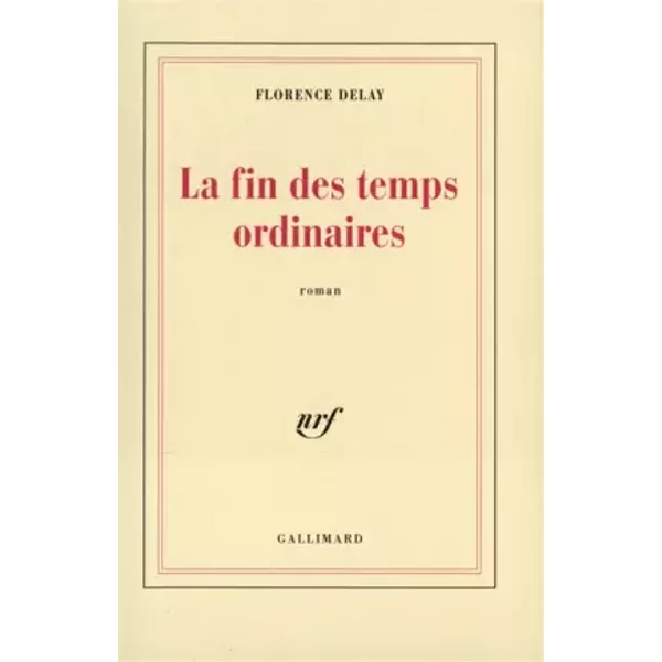 La Fin Des Temps Ordinaires - Florence Delay-image