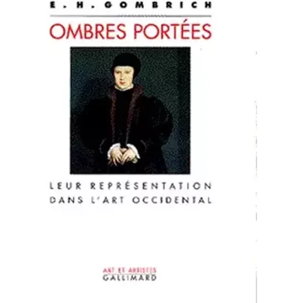 Ombres portées: Leur représentation dans l'art occidental - E. H. Gombrich, Jeanne Bouniort