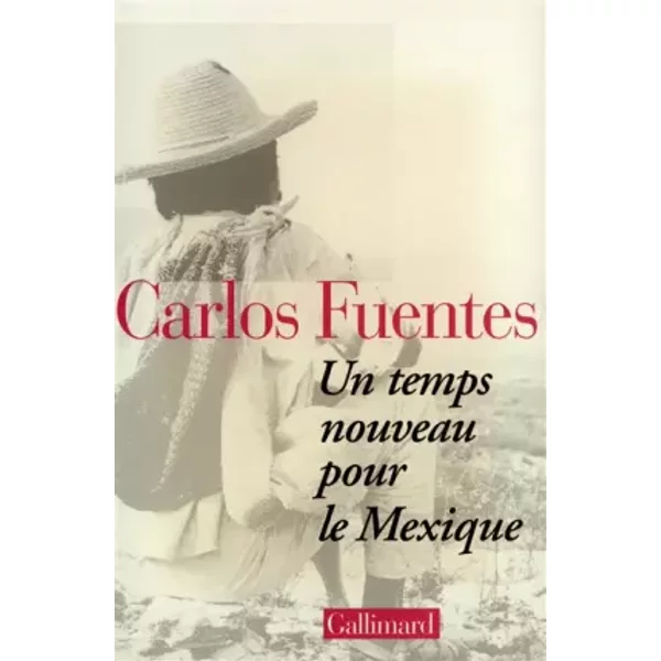 Un Temps nouveau pour le Mexique - Carlos Fuentes, Nadia Akrouf