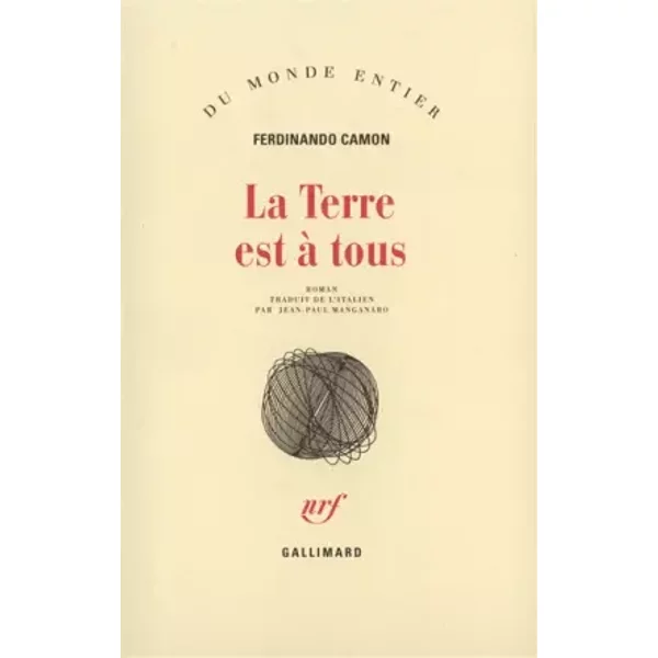 La Terre Est à Tous - Ferdinando Camon Et Jean-Paul Manganaro-image