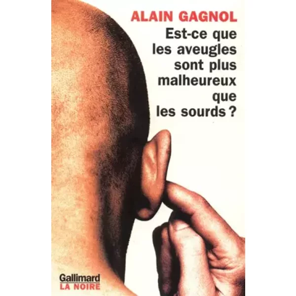 Est-Ce Que Les Aveugles Sont Plus Malheureux Que Les Sourds ? - Alain Gagnol-image