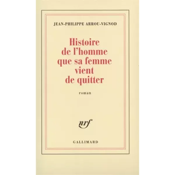 Histoire De L'homme Que Sa Femme Vient De Quitter - Jean-Philippe Arrou-Vignod-image