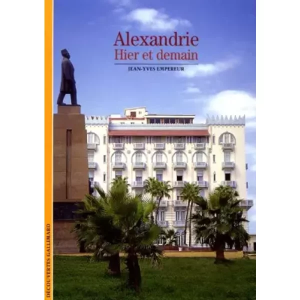 Alexandrie : Hier Et Demain - Jean-Yves Empereur-image