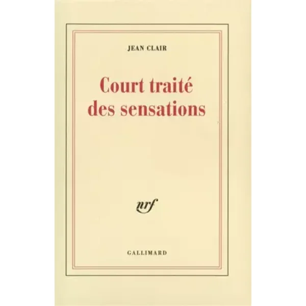 Court traité des sensations - Jean Clair
