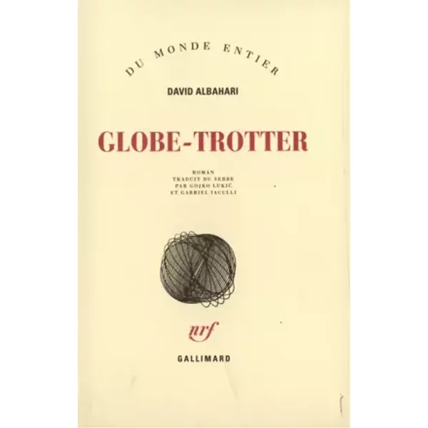 Globe-Trotter - David Albahari, Gabriel Iaculli Et Gojko Lukic-image