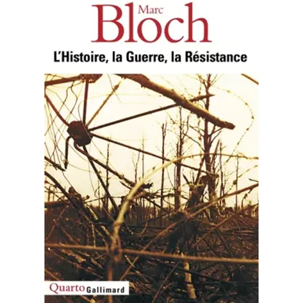 L'Histoire, la Guerre, la Résistance - Marc Bloch, Annette Becker, Étienne Bloch