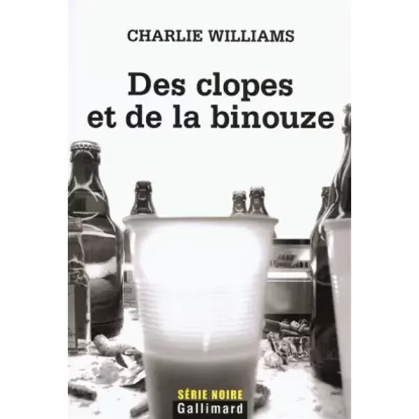 Des Clopes Et De La Binouze - Charlie Williams, Thierry Marignac-image