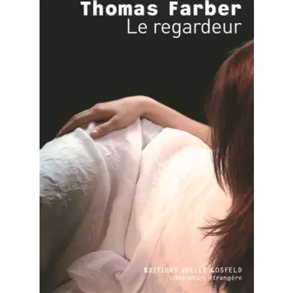 Le Regardeur - Thomas Farber, Marie-HéLèNe Dumas-image
