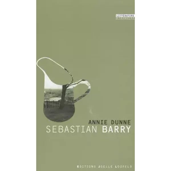 Annie Dunne - Sebastian Barry, Florence LéVy-Paoloni-image