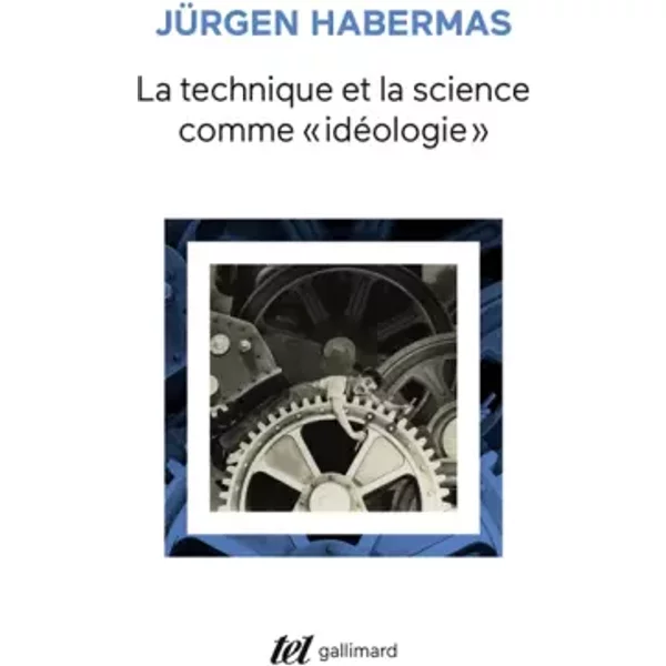 La technique et la science comme "idéologie" - Jürgen Habermas