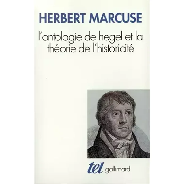 L'Ontologie de Hegel et la théorie de l'historicité - Herbert Marcuse, Mimica Cranaki, Henri-Alexis Baatsch, Gérard Raulet