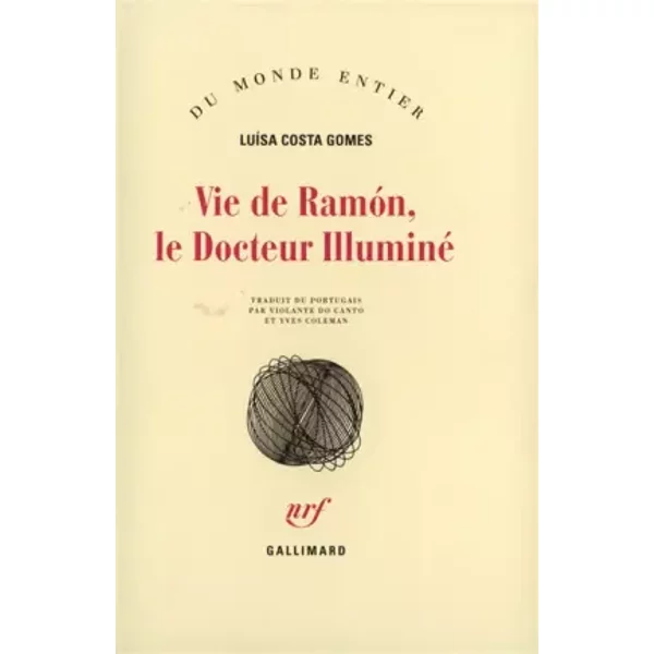 Vie de Ramón, le Docteur Illuminé - Luísa Costa Gomes, Yves Coleman, Violante Do Canto