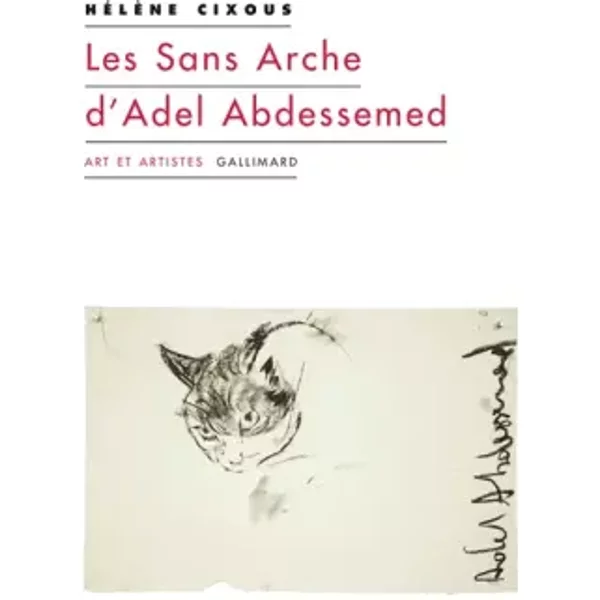 Les Sans Arche d'Adel Abdessemed et autres coups de balai: et autres coups de balai - Hélène Cixous