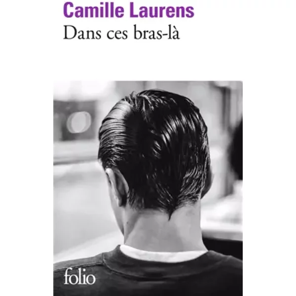 Dans Ces Bras-Là - Camille Laurens-image