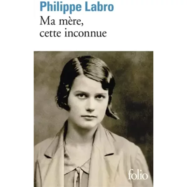 Ma MèRe, Cette Inconnue - Philippe Labro-image