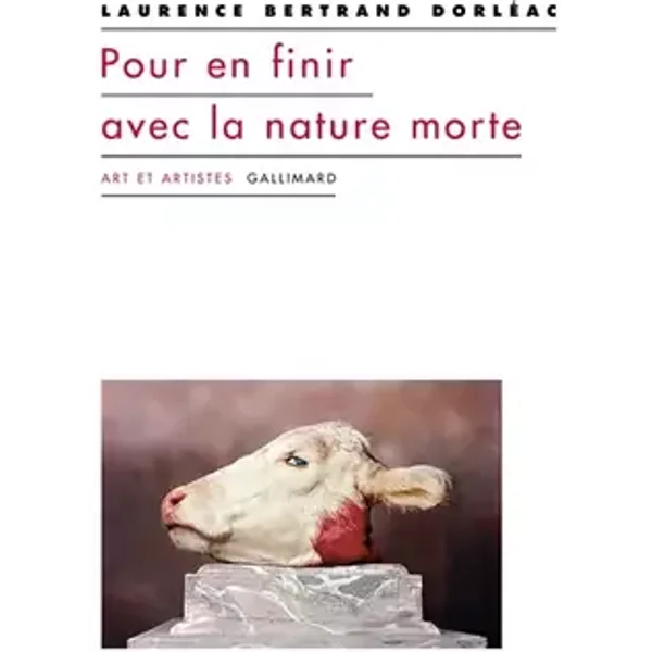 Pour en finir avec la nature morte - Laurence Bertrand Dorléac