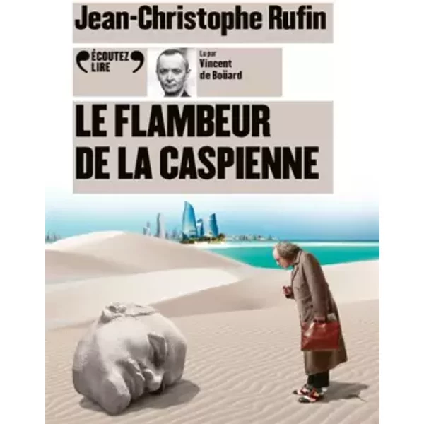 Le Flambeur De La Caspienne - Jean-Christophe Rufin-image