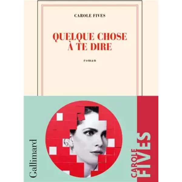 Quelque Chose à Te Dire - Carole Fives-image
