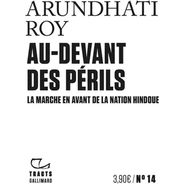 Au-devant des périls: La marche en avant de la nation hindoue - Arundhati Roy