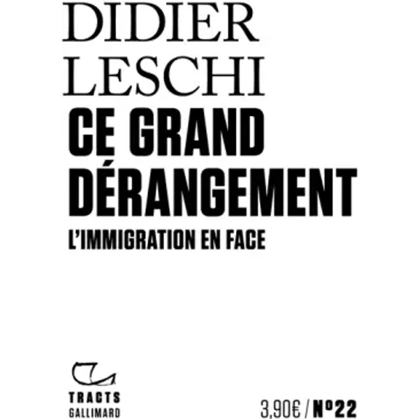 Ce grand dérangement: L’immigration en face - Didier Leschi