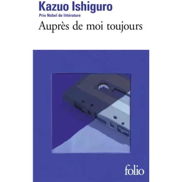 Auprès de moi toujours - Kazuo Ishiguro