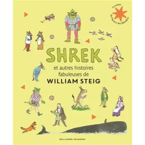 Shrek et autres histoires fabuleuses - Le Trésor de l'Heure des histoires - De 4 à 10 ans - William Steig, Michelle Nickly, Catherine Deloraine
