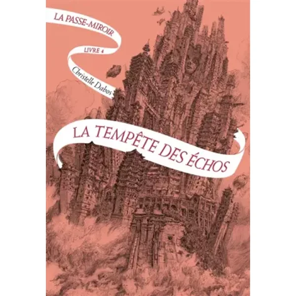 La Passe-miroir - Livre 4 - La Tempête des échos - Christelle Dabos