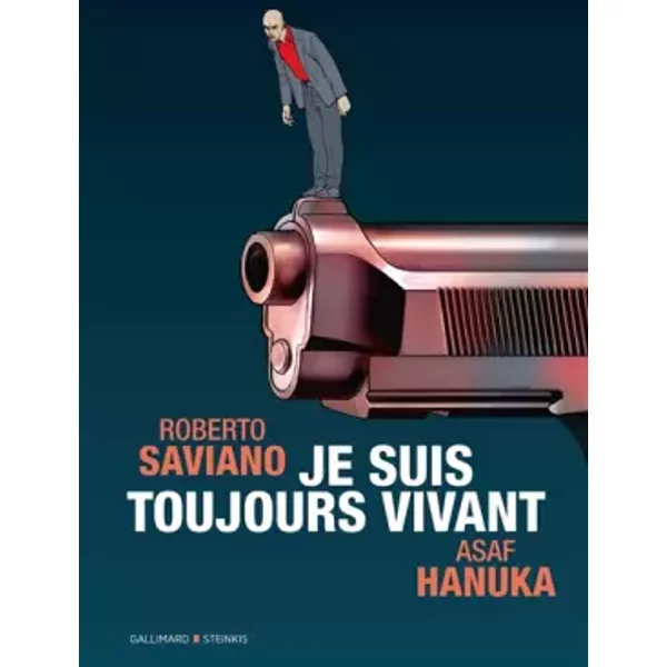 Je suis toujours vivant - Roberto Saviano, Asaf Hanuka, Asaf Hanuka, Vincent Raynaud