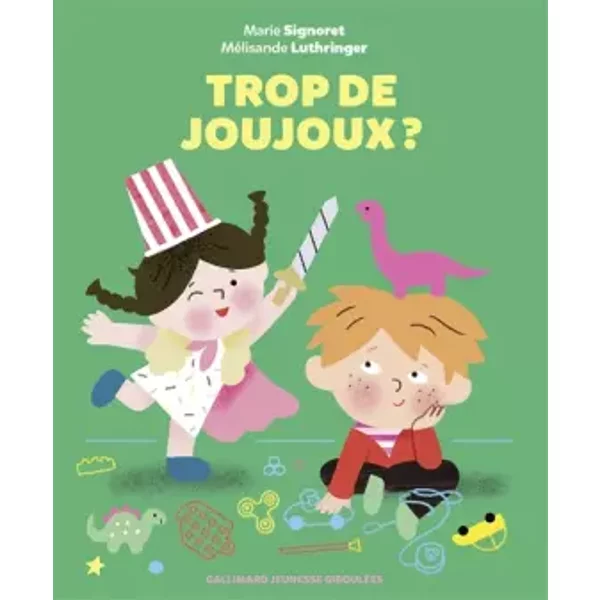 Trop de joujoux ? - Marie Signoret, Mélisande Luthringer