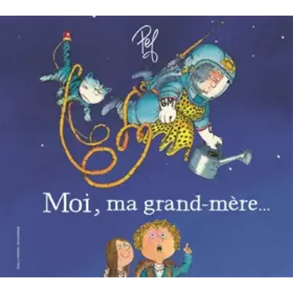 Moi, Ma GRAND-MERE... - Pef-image