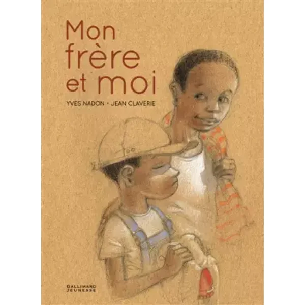 MON FRERE ET MOI - A partir de 4 ans - Yves Nadon, Jean Claverie