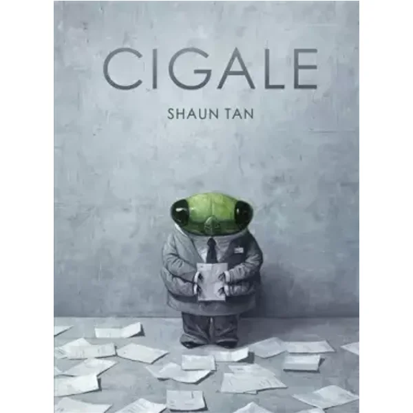 Cigale - De 7 à 12 ans - Shaun Tan, Anne Krief